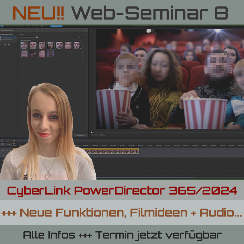 NEU!! WEB-Seminar 8 für CyberLink PowerDirector 365/2024 + PhotoDirector  + AudioDirector
